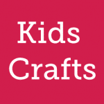 Kids Crafts